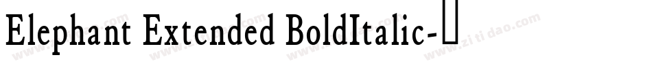 Elephant Extended BoldItalic字体转换